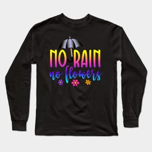 No Rain No Flowers Weather the Storm Long Sleeve T-Shirt